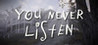 You Never Listen Image