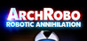 ArchRobo: Robotic Annihilation