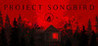 Project Songbird Image
