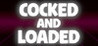 C***ed and Loaded