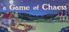 A Game of Chaess Image