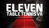 Eleven: Table Tennis VR