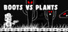 BOOTS VS PLANTS Image