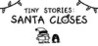 Tiny Stories: Santa Closes