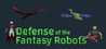 Defense of the Fantasy Robots
