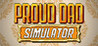 Proud Dad Simulator