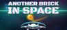 Another Brick in Space