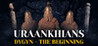 URAANKHIANS Dygyn - The Beginning