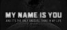 My name is You and it's the only unusual thing in my life Image