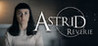 ASTRID: Reverie Image