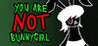 You Are NOT Bunnygirl