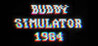 Buddy Simulator 1984 Image
