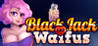 BLACKJACK and WAIFUS Image
