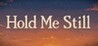 Hold Me Still