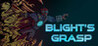 Blight's Grasp Image