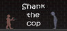 Shank the Cop Image