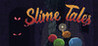 Slime Tales