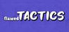 Flawed Tactics