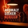 Anomaly Seeker: The Diner
