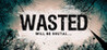 WASTED Will Be Brutal Image