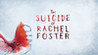 The Suicide of Rachel Foster