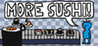 More Sushi!