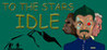 To the Stars Idle