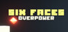 Six Faces | Overpower