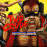 Retro Classix: Two Crude Image
