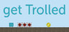 Get Trolled Image