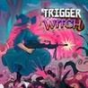 Trigger Witch