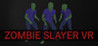 Zombie Slayer VR