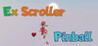 Ex Scroller Pinball