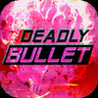 Deadly Bullet Image