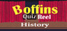Boffins History Quiz Reel
