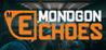 Monogon: Echoes