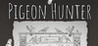 Pigeon Hunter