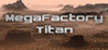 MegaFactory Titan Image