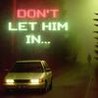 Don't let him in Image