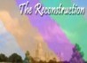 The Reconstruction