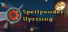 Spellpowder: Uprising