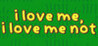 i love me, i love me not Image