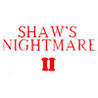 Shaw's Nightmare II