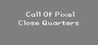 Call Of Pixel: Close Quarters Image