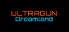 Ultragun Dreamland