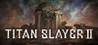 TITAN SLAYER II Image