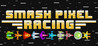 Smash Pixel Racing