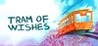 The tram of wishes