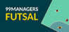 99Managers Futsal Edition