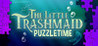 The Little Trashmaid Puzzletime Image